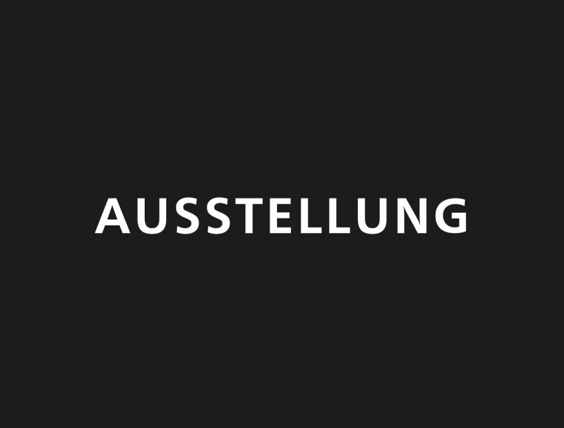 Ausstellung