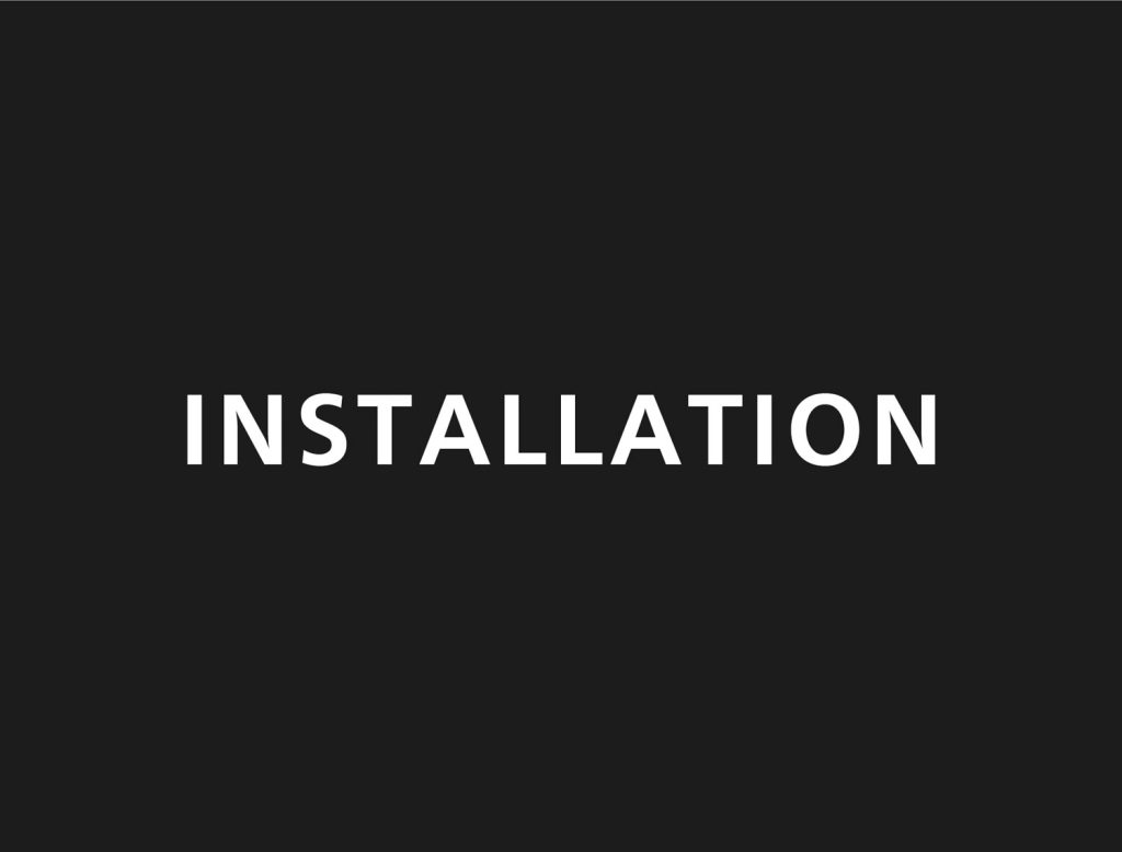 Installation